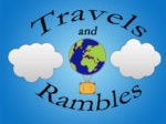 Travels and Rambles